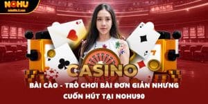 Bài Cào - Trò Chơi Bài Đơn Giản Nhưng Cuốn Hút Tại Nohu90