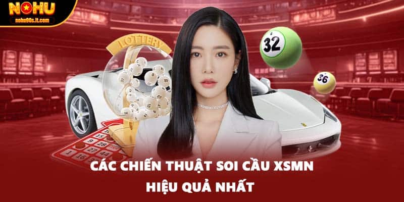 Các chiến thuật soi cầu XSMN hiệu quả nhất