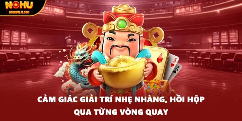 Cảm giác giải trí nhẹ nhàng, hồi hộp qua từng vòng quay