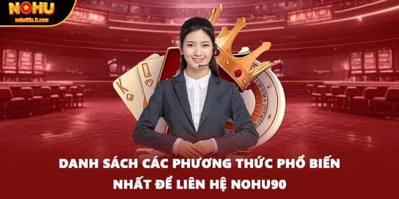 Danh sách các phương thức phổ biến nhất để liên hệ NOHU90