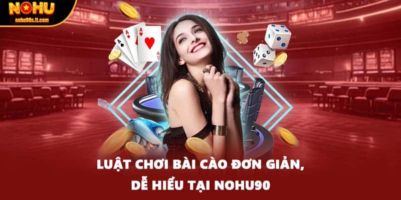 Luật chơi bài cào đơn giản, dễ hiểu tại Nohu90