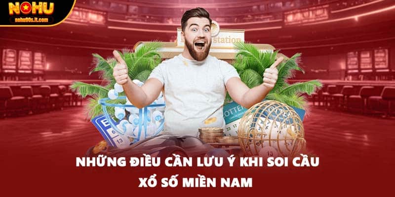 Những điều cần lưu ý khi soi cầu xổ số miền nam